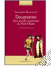 Decamerone. Dieci novelle raccontate da Piero Chiara libro di Boccaccio Giovanni