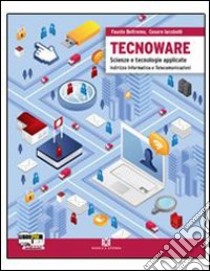 Tecnoware. Per le Scuole superiori. Con espansione online libro di Beltramo Fausto, Iacobelli Cesare