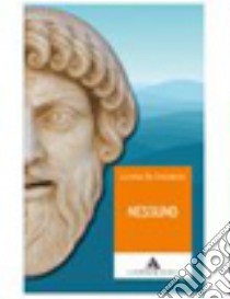 Nessuno. L'Odissea raccontata ai giovani d'oggi. Per Scuola media libro di De Crescenzo Luciano