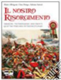 Il nostro Risorgimento. Per la Scuola media. Con e libro di Albrigoni Mario, Perego Clara, Sartori Adriana