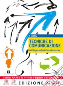 Tecniche comunicazione impresa turistica-ristorativa. Per le Scuole superiori. Con espansione online libro di Cammisa Filomena, Tournour-Viron Paola