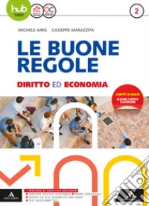 Le buone regole. Diritto economia. Per le Scuole s libro di Ainis Michele, Marazzita Giuseppe