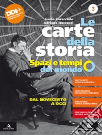 Carte della storia. Spazi e tempi del mondo. Per i Licei e gli Ist. magistrali. Con e-book. Con espansione online (Le). Vol. 3: Dal Novecento a oggi libro di Caracciolo Lucio; Roccucci Adriano