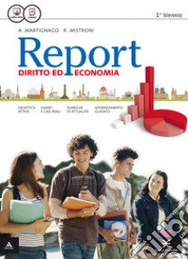 Report. Vol. unico. Per gli Ist. tecnici e professionali. Con e-book. Con espansione online libro di Martignago Anna; Mistroni Roberta