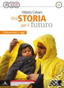 Storia futuro. Atlante. Per gli Ist. tecnici. Con e-book. Con espansione online. Vol. 3 libro di Calvani Vittoria