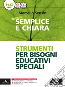 In forma semplice e chiara. BES. Per la Scuola media. Con e-book. Con espansione online libro di Sensini Marcello