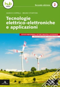 Tecnologie elettrico-elettroniche e applicazioni. Per gli Ist. professionali. Con e-book. Con espansione online. Vol. 2 libro di COPPELLI MARCO - STORTONI BRUNO 