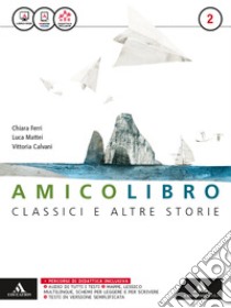 Amico libro. Quaderno. Letteratura. Per la Scuola media. Con e-book. Con espansione online. Vol. 2 libro