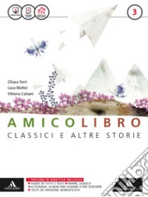 Amico libro. Per la Scuola media. Con e-book. Con espansione online. Vol. 3 libro