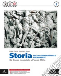 Storia per un apprendimento permanente. Per gli Ist. tecnici. Con e-book. Con espansione online. Vol. 2 libro di Rizzo Daniela, Parisi Giusi