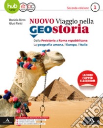 Nuovo viaggio nella geostoria. Per i Licei e gli Ist. magistrali. Con e-book. Con espansione online. Con libro: Atlante del mondo globale (Il). Vol. 1 libro di Rizzo Daniela; Parisi Giusi