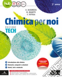 Chimica per noi. Ediz. tech. Per gli Ist. tecnici e professionali. Con e-book. Con espansione online. Vol. 1 libro di Tottola Fabio, Allegrezza Aurora, Righetti Marilen