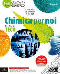 Chimica per noi. Ediz. tech. Per gli Ist. tecnici e professionali. Con e-book. Con espansione online libro di Tottola Fabio, Allegrezza Aurora, Righetti Marilen