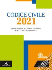 Codice civile 2021. Per gli Ist. tecnici e professionali libro