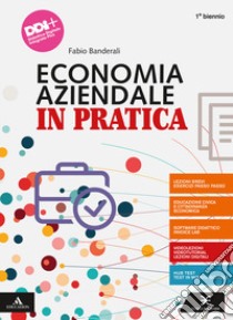 Economia aziendale in pratica. Vol. unico. Con Il quaderno di economia aziendale. Per il primo biennio degli Ist. professionali. Con e-book. Con espansione online libro di Banderali Fabio