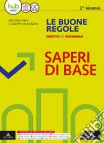 Le buone regole. Diritto economia. BES. Per le Scu libro di Ainis Michele, Marazzita Giuseppe