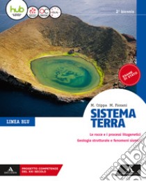 Sistema terra. Linea blu. Per il secondo biennio dei Licei. Con e-book. Con espansione online libro di CRIPPA MASSIMO - FIORANI MARCO 