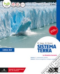 Sistema terra. Linea blu. Per il 5* anno dei Licei. Con e-book. Con espansione online libro di CRIPPA MASSIMO - FIORANI MARCO