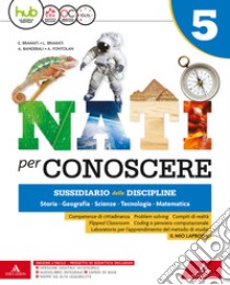 Nati per conoscere. Sussidiario unico. Per la 5ª classe della Scuola elementare. Con e-book. Con espansione online. Con 2 libri: Quaderno antrop.-Quaderno sc. libro di Fontolan Anna, Banderali Albertina