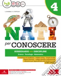 Nati per conoscere. Sussidiario delle discipline. Per la 4ª classe della Scuola elementare. Con e-book. Con espansione online. Con 2 libri: Quaderno-Mappe libro di Fontolan Anna, Banderali Albertina