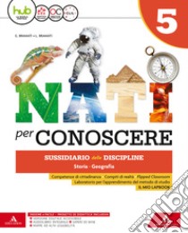 Nati per conoscere. Sussidiario delle discipline storia geografia. Con Eserciziario storia geografia. Per la 5ª classe della Scuola elementare. Con e-book. Con espansione online. Con Libro: Quaderno Antrop. libro di Fontolan Anna, Banderali Albertina