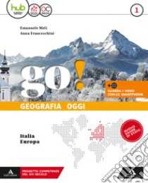 Go! Per la Scuola media. Con e-book. Con 2 espansioni online. Con 2 libri: Regioni-Atlante. Vol. 1 libro di Meli Emanuele, Franceschini Anna