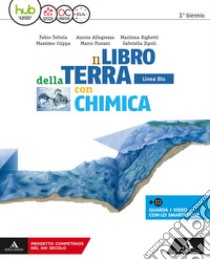 Libro della terra. Ediz. blu. Per i Licei e gli Ist. magistrali. Con e-book. Con espansione online. Con Libro: Chimica (Il) libro di Tottola Fabio; Crippa Massimo