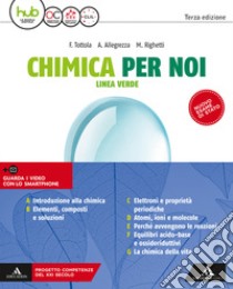 Chimica per noi. Linea verde. Vol. unico. Per le Scuole superiori. Con e-book. Con espansione online libro