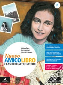 Nuovo amico libro. Con quaderno. Per la Scuola media. Con e-book. Con espansione online. Vol. 3 libro di Calvani Vittoria; Ferri Chiara; Mattei Luca