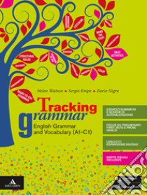 Tracking grammar. Per le Scuole superiori. Con e-book. Con espansione online. Con CD-Audio libro di Watson Ellen; Knipe Sergio; Nigra Ilaria