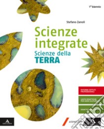 Scienze integrate. Scienze della terra. Per gli Ist. professionali. Con e-book. Con espansione online libro di Zanoli Stefano