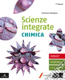 Scienze integrate. Chimica. Per il primo biennio degli Ist. professionali. Con e-book. Con espansione online libro di Randazzo Francesco