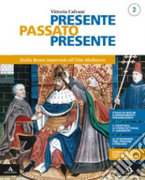 Presente passato presente. Con Quaderno per lo studio personalizzato. Per gli Ist. tecnici e professionali. Con e-book. Con espansione online. Vol. 2 libro di Calvani Vittoria