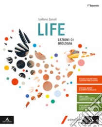 Life lezioni di biologia. Volume unico. Per le Scuole superiori. Con e-book. Con espansione online libro di Zanoli Stefano