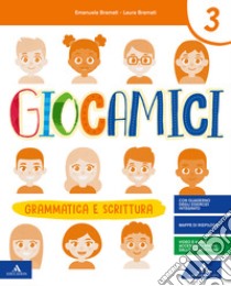 GIOCAMICI      M B  + CONT DIGIT libro di BRAMATI LAURA - LOCATELLI FRANCESCA - LOCATELLI SIMONA