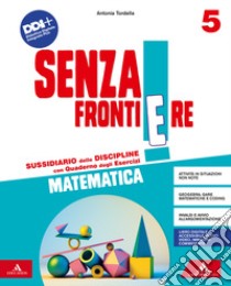 SENZA FRONTIERE      M B  + CONT DIGIT libro di TORDELLA ANTONIA - BIANCHI PIETRO - PIZZI SABRINA