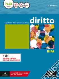 Diritto. Vol. unico. Ediz. RIM. Per il secondo biennio degli Ist. tecnici e professionali. Con e-book. Con espansione online libro di Bobbio Luigi; Gliozzi Ettore; Delogu Lucia