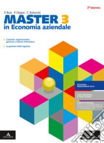 Master in economia aziendale. Con Diario di bordo. Per il secondo biennio degli Ist. tecnici e professionali. Con e-book. Con espansione online. Vol. 3 libro di Boni Pietro; Ghigini Pietro; Robecchi Clara