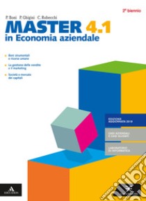 Master in economia aziendale. Per gli Ist. tecnici e professionali. Con e-book. Con espansione online. Vol. 4.1-4.2 libro di Boni Pietro; Ghigini Pietro; Robecchi Clara