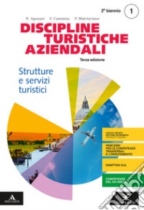 Discipline turistiche e aziendali. Per il 3° anno degli Ist. tecnici e professionali. Con e-book. Con espansione online. Vol. 1 libro di AGUSANI NELLO - CAMMISA FILOMENA - MATRISCIANO PAOLO