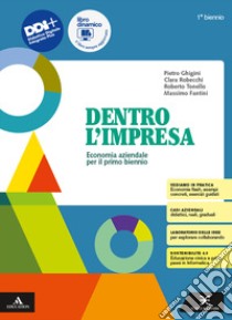 Dentro l'impresa. Economia aziendale. Vol. unico. Per il 1° biennio degli Ist. tecnici. Con e-book. Con espansione online libro