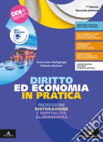 Diritto ed economia in pratica. Per il 1° biennio degli Ist. professionali alberghieri. Con e-book. Con espansione online libro di Martignago Anna; Mistroni Roberta