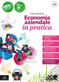 ECONOMIA AZIENDALE IN PRATICA libro di BANDERALI FABIO  