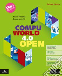 Compuworld open. Vol. unico. Per il 1° biennio degli Ist. tecnici. Con e-book. Con espansione online libro di Beltramo Fausto; Iacobelli Cesare