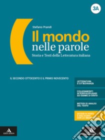 Mondo nelle parole. Volume 3a + volume 3b + mappe 3. Per le Scuole superiori. Con e-book. Con espansione online (Il). Vol. 3 libro di Prandi Stefano