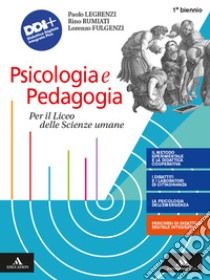 Psicologia e pedagogia. Volume unico. Per il biennio dei Licei e degli Ist. magistrali. Con e-book. Con espansione online libro di Legrenzi Paolo; Rumiati Rino; Fulgenzi Lorenzo