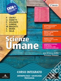 Scienze umane. Corso integrato: Antropologia Sociologia Psicologia. Per il 2° biennio e 5° anno delle Scuole superiori. Con e-book. Con espansione online libro