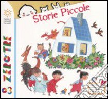 Storie piccole. Ediz. illustrata libro di Carminati Chiara; Curti Annamaria