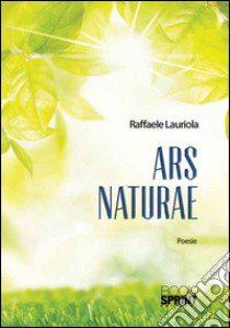 Ars naturae libro di Lauriola Raffaele