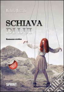 Schiava di lui libro di Muzzati Michela